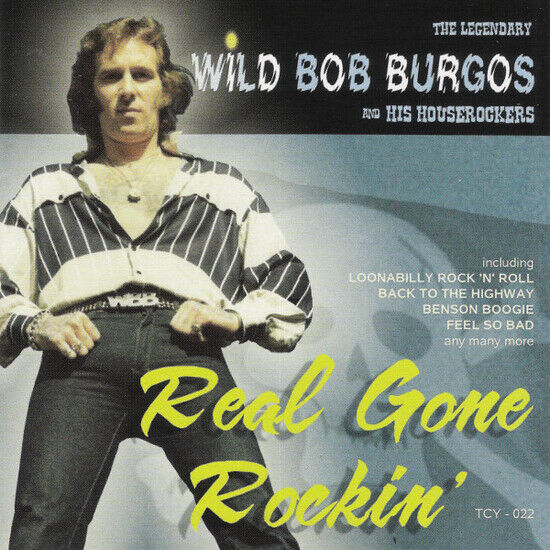 Burgos, Wild Bob - Real Gone Rockin\'