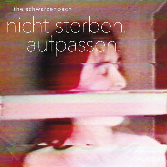 Schwarzenbach - Nicht Sterben. Aufpassen