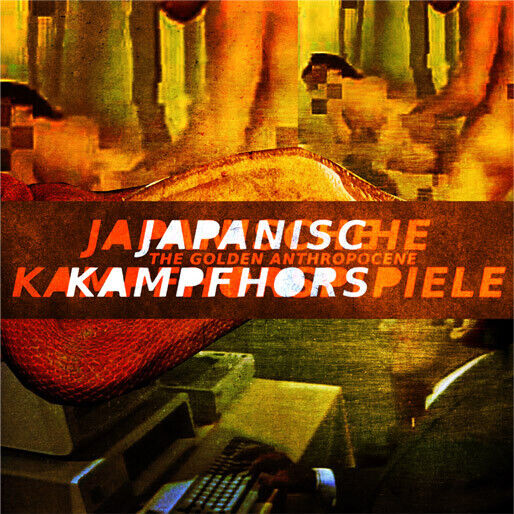 Japanische Kampfhorspiele - Golden Anthropocene