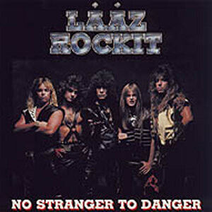 Laaz Rockit - No Stranger To Danger