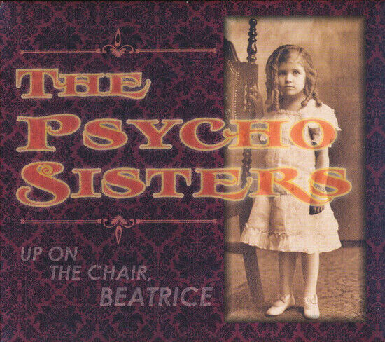 Psycho Sisters - Up On the Chair, Beatrice