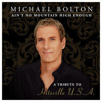 Bolton, Michael - Ain\'t No Mountain High En