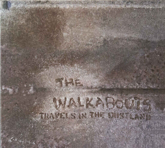 Walkabouts - Travels In the Dustland