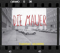 Schoppe, Thomas - Die Mauer