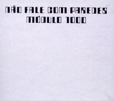 Modulo 1000 - Nao Fale Com Paredes