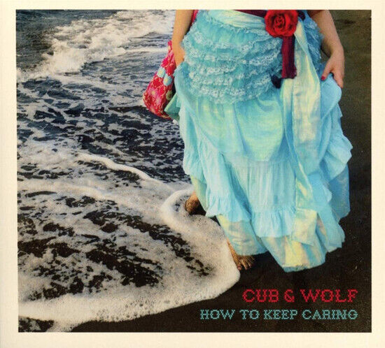 Cub & Wolf - How To Keep Caring