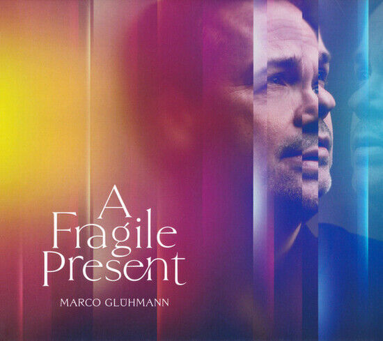 Glühmann, Marko - A Fragile Present (CD)