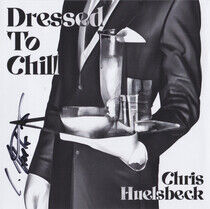 Huelsbeck, Chris - Dressed To Chill