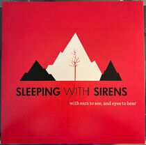 Sleeping With Sirens - With Ears To See and E...