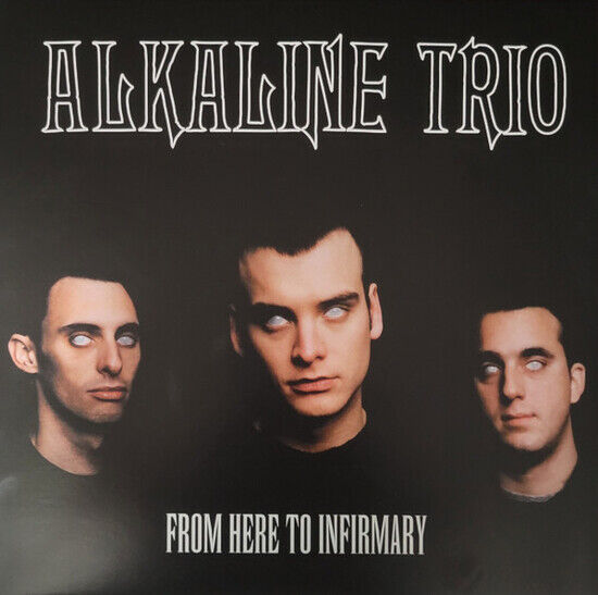 Alkaline Trio - From Here To Infirmary