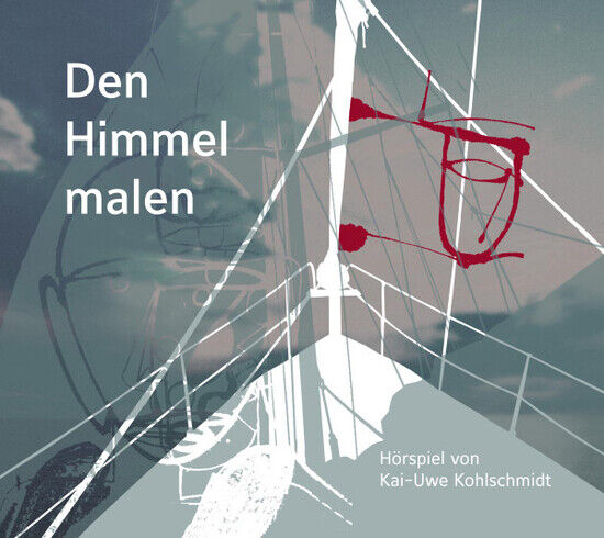 Kohlschmidt, Kai Uwe - Den Himmel Malen