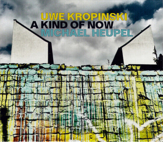 Kropinski, Uwe & Michael - A Kind of Now