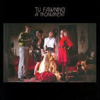 Tu Fawning - Monument