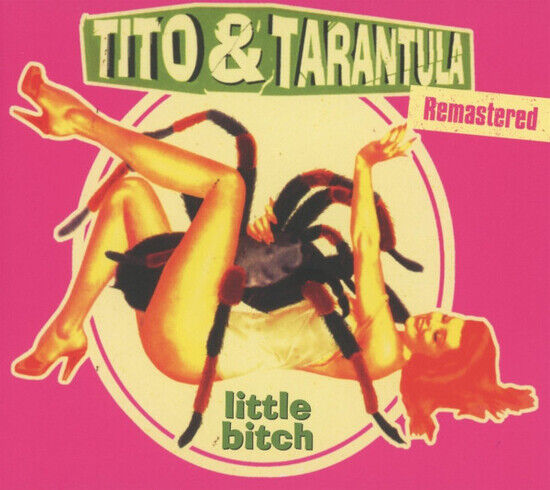 Tito & Tarantula - Little Bitch