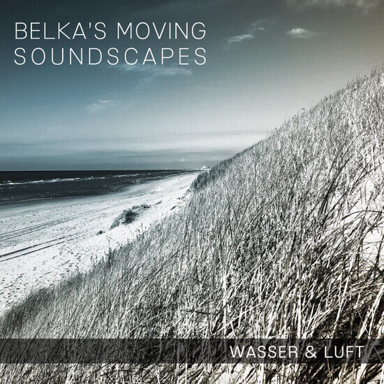 Belka\'s Moving Soundscapes - Wasser & Luft