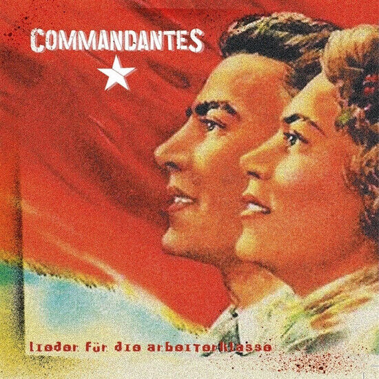 Die Commandantes - Lieder Fur Die Arbeitskla