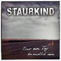 Staubkind - Nur Ein Tag/Unendlich Sei