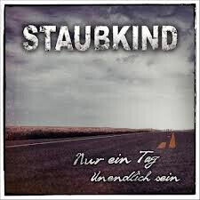 Staubkind - Nur Ein Tag/Unendlich Sei