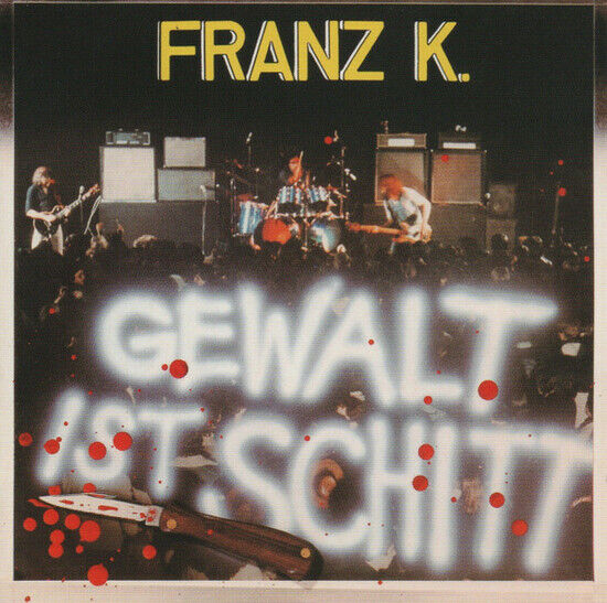 Franz K. - Gewalt Ist Schitt