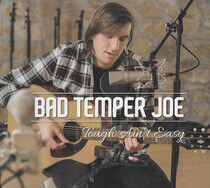 Bad Temper Joe - Tough Ain't Easy