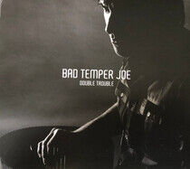 Bad Temper Joe - Double Trouble