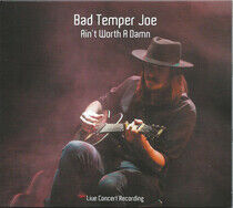 Bad Temper Joe - Ain't Worth a Damn