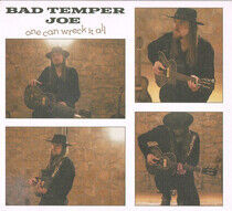 Bad Temper Joe - One Can Wreck It All