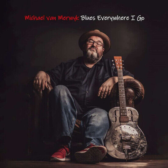 Van Merwyk, Michael - Blues Everywhere I Go