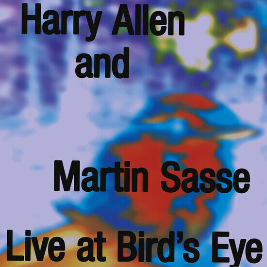 Allen, Harry & Martin Sas - Live At Bird\'s Eye Basel