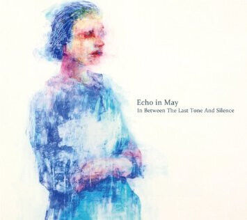 Echo In May - In Between the Last..