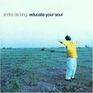 Lange, Andre De - Educate Your Soul