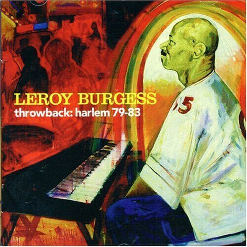 Burgess, Leroy - Throwback:Harlem 79-83