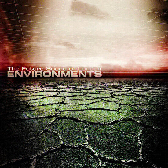 Future Sound of London - Environments