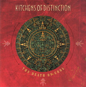 Kitchens of Distinction - Death of Cool