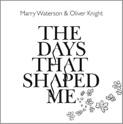 Waterson, Marry & Olivier - Days That Shaped Me