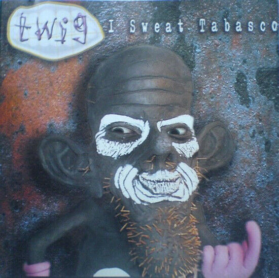 Twig - I Sweat Tabasco