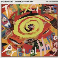 Thee Exciters - Perpetual Happening