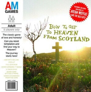 Moffat, Aidan - How To Get To Heaven From