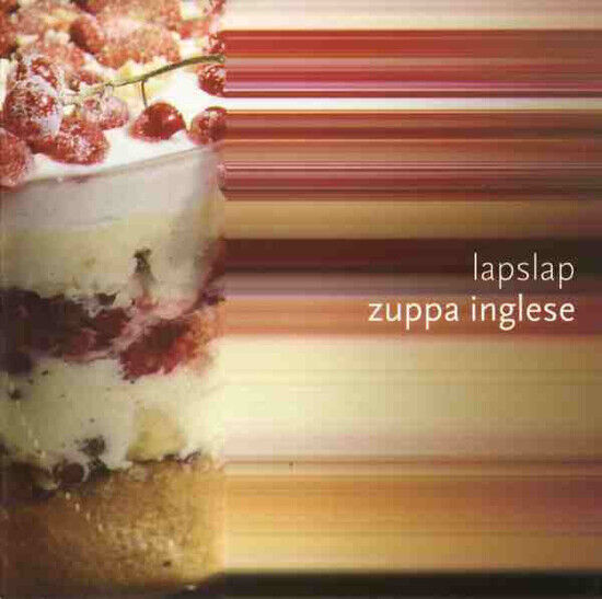 Lapslap - Zuppa Inglese