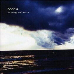 Sophia - Technology Won\'t Save Us