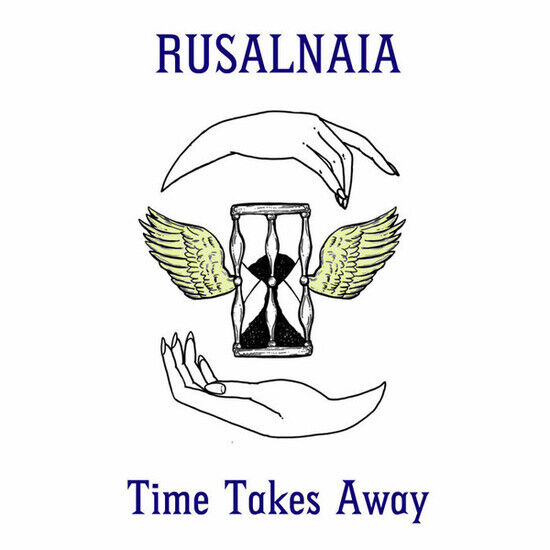 Rusalnaia - Time Takes Away