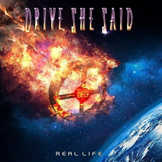 Drive She Said - Real Life