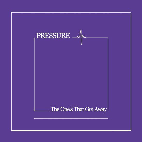 Pressure - One\'s That Got Away