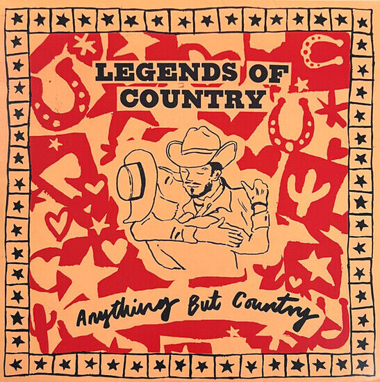 Legends of Country - Anything But Country