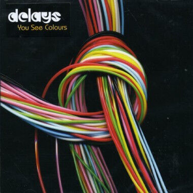 Delays - You See Colours