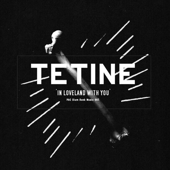 Tetine - In Loveland With You