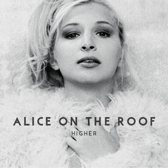 Alice On the Roof - Higher