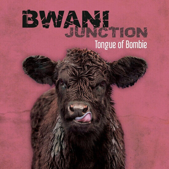 Bwani Junction - Tongue of Bombie