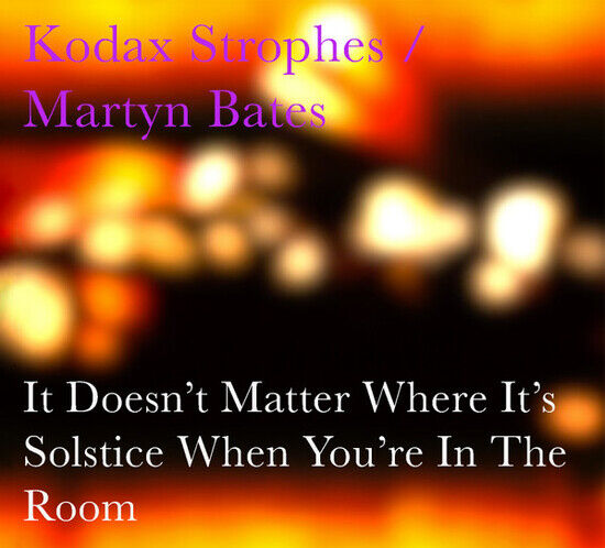 Kodax Strophes / Martyn B - It Doesn\'t Matter Where..