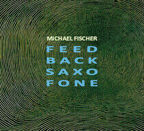 Fischer, Michael - Feed Back Saxo Fone